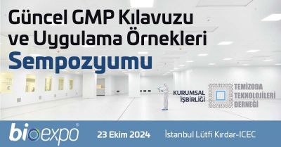 "Güncel GMP Kılavuzu ve Uygulama Örnekleri " Sempozyumu